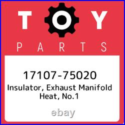 17107-75020 Toyota Insulator, exhaust manifold heat, no. 1 1710775020, New Genuin