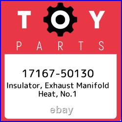 17167-50130 Toyota Insulator, exhaust manifold heat, no. 1 1716750130, New Genuin