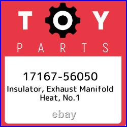 17167-56050 Toyota Insulator, exhaust manifold heat, no. 1 1716756050, New Genuin