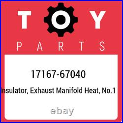 17167-67040 Toyota Insulator, exhaust manifold heat, no. 1 1716767040, New Genuin