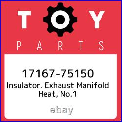 17167-75150 Toyota Insulator, exhaust manifold heat, no. 1 1716775150, New Genuin