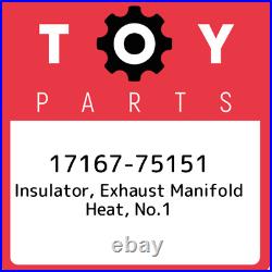 17167-75151 Toyota Insulator, exhaust manifold heat, no. 1 1716775151, New Genuin