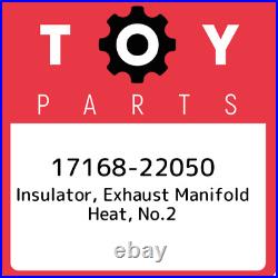 17168-22050 Toyota Insulator, exhaust manifold heat, no. 2 1716822050, New Genuin