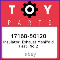 17168-50120 Toyota Insulator, exhaust manifold heat, no. 2 1716850120, New Genuin